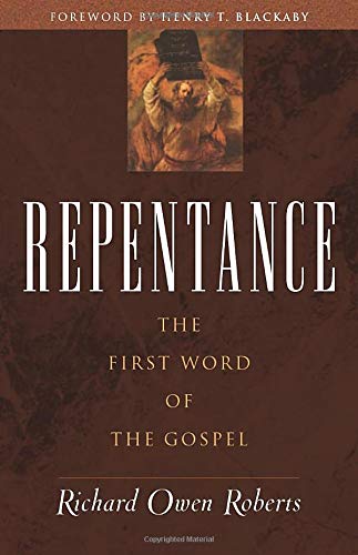 Repentance: The First Word of the Gospel - Roberts, Richard Owen