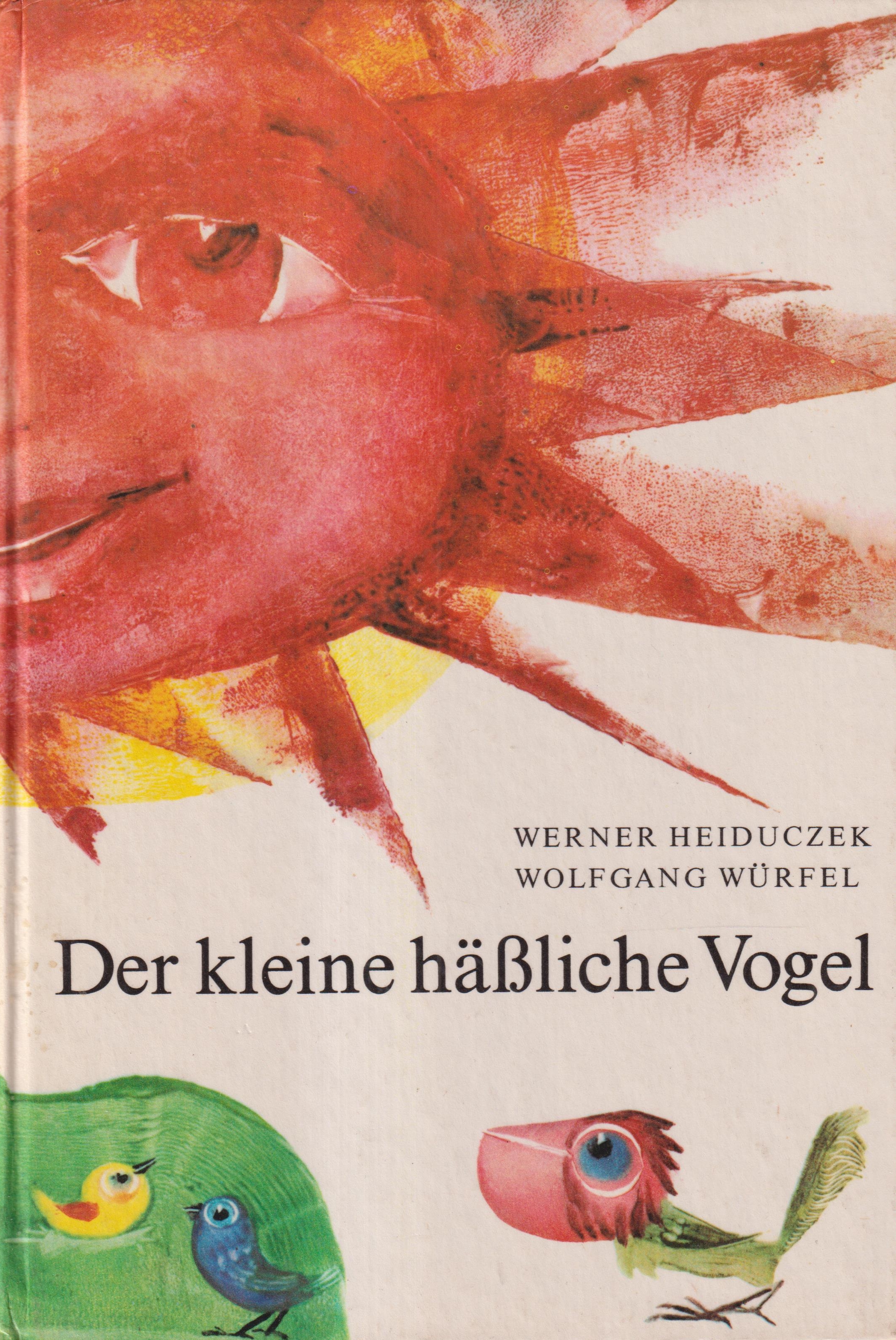Der kleine hässliche Vogel Zwei Bilderbucherzählungen - Heiduczek, Werner