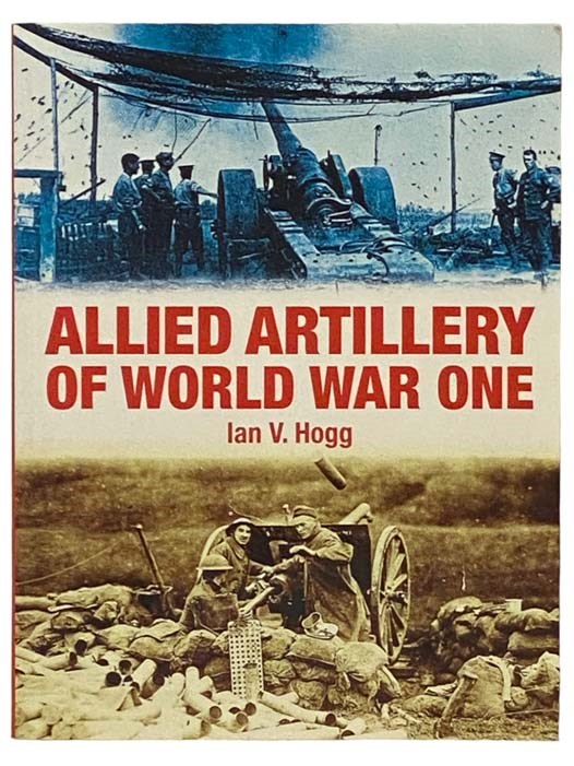 Allied Artillery of World War One - Hogg, Ian V.