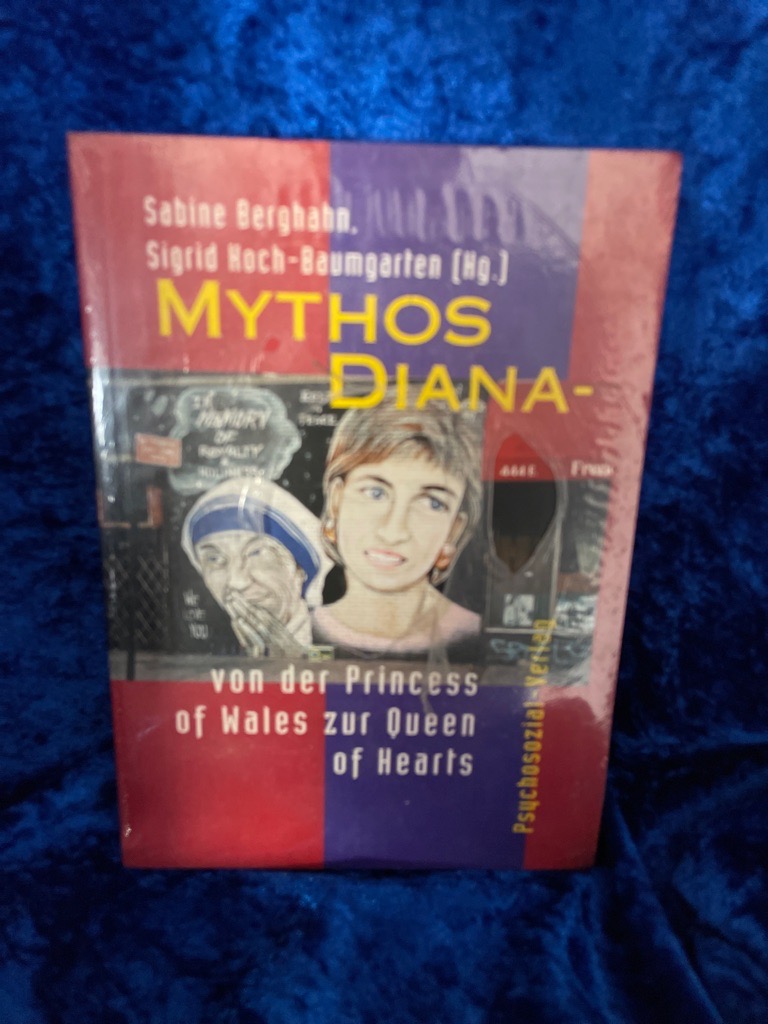 Mythos Diana. Von der Princess of Wales zur Queen of Hearts (Psyche und Gesellschaft) - Sabine Berghahn