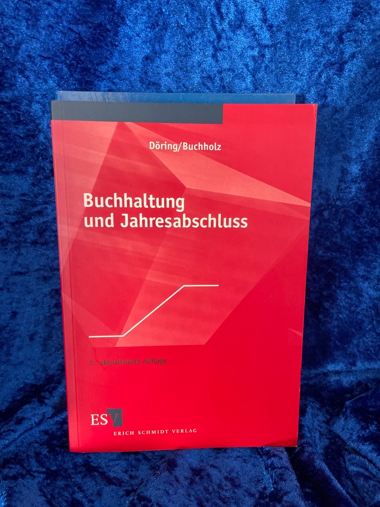 Buchhaltung und Jahresabschluss mit Aufgaben und Lösungen - Ulrich, Döring und Buchholz Rainer