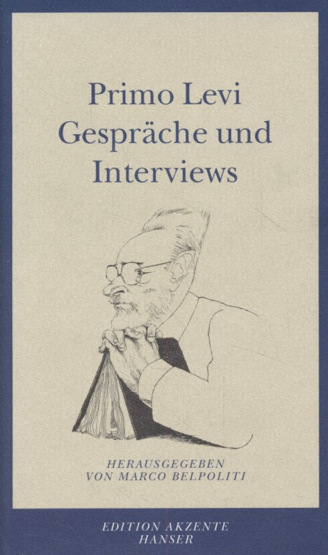 Gespräche und Interviews. Herausgegeben von Marco Belpoliti. Aus dem Italienischen von Joachim Meinert. Edition Akzente. - Levi, Primo (Mitwirkender) und Marco (Herausgeber) Belpoliti