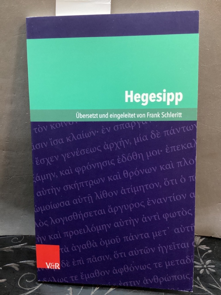 Hegesipp. Kleine Bibliothek der antiken jüdischen und christlichen Literatur - Hegesippus und Frank Schleritt