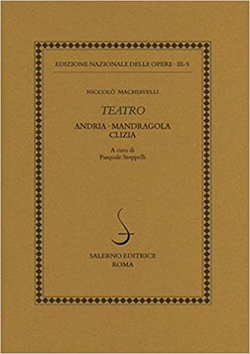 Teatro: Andria-Mandragola-Clizia. - Machiavelli,Niccolò.