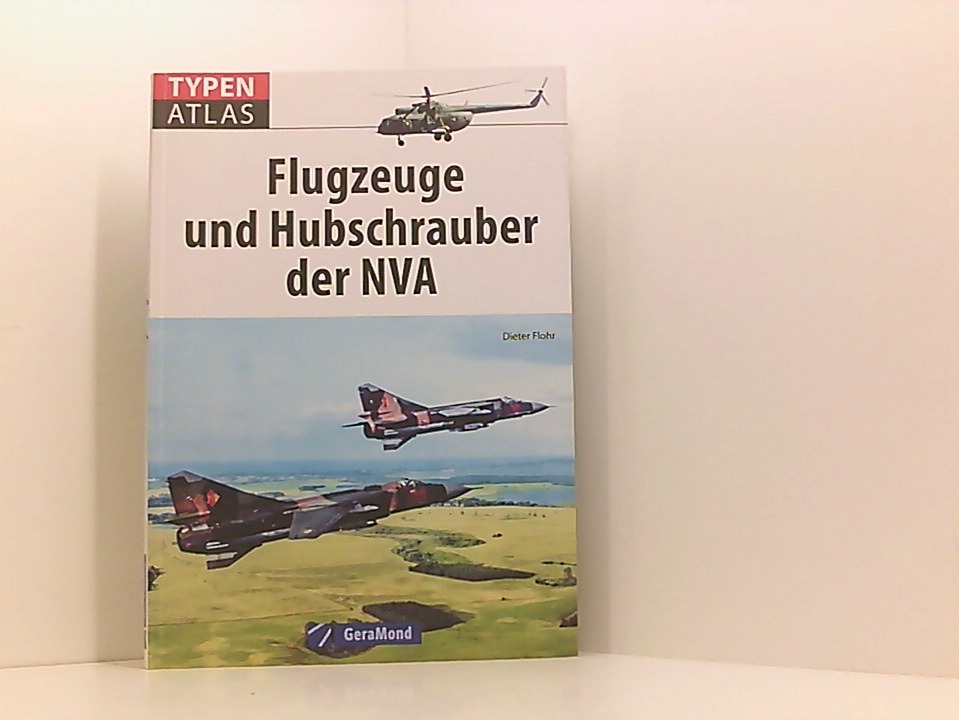 Flugzeuge und Hubschrauber der NVA - Flohr, Dieter