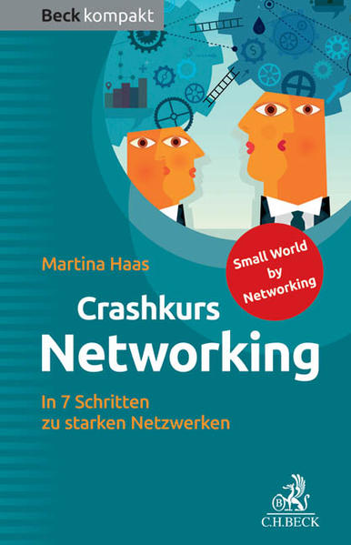 Crashkurs Networking: In 7 Schritten zu starken Netzwerken (Beck kompakt) - Haas, Martina