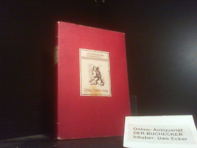 Onkel Tom's Hütte oder Negerleben in den Sklavenstaaten von Nord-Amerika. von / Die bibliophilen Taschenbücher ; Nr. 4 - Stowe, Harriet Beecher