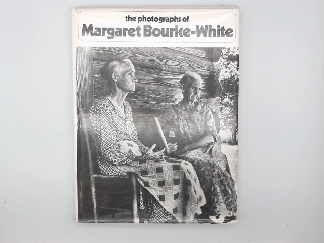 The Photographs of Margaret Bourke-White - BOURKE-WHITE, Margaret and Sean Callahan (editor)
