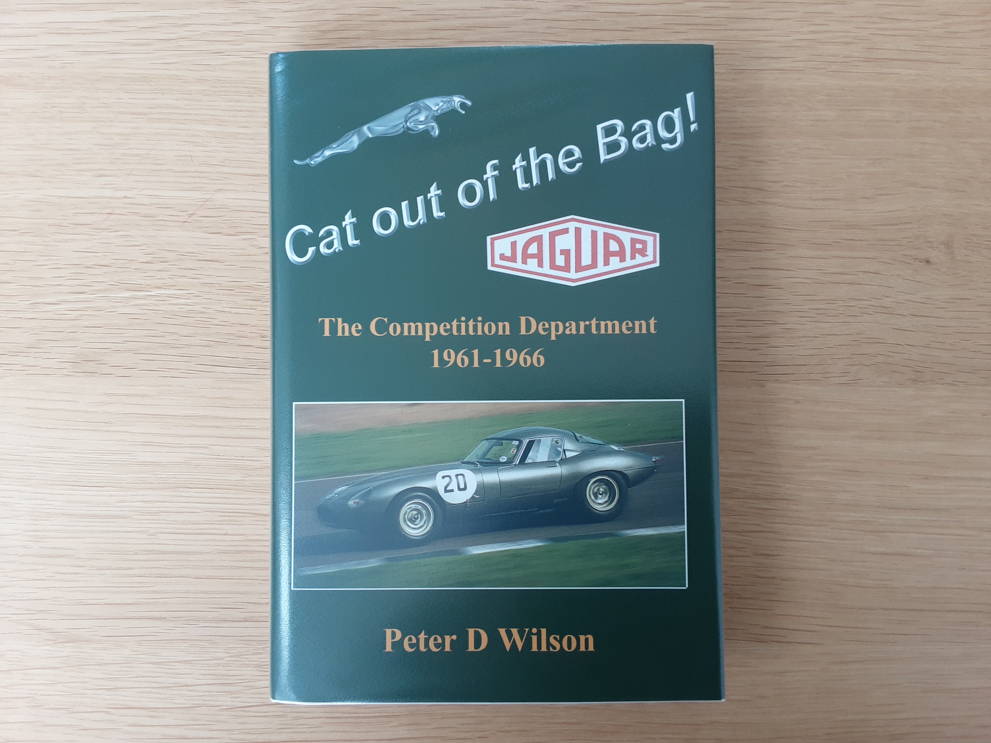 Cat Out of the Bag!: Jaguar - The Competition Department 1961-1966 - Wilson, Peter D.