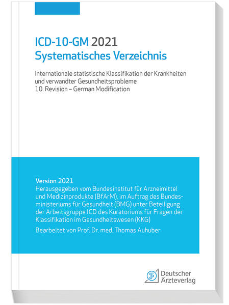 ICD-10-GM 2021 Systematisches Verzeichnis: Internationale statistische Klassifikation der Krankheiten und verwandter Gesundheitsprobleme, 10. Revision - German Modification - Auhuber, Thomas