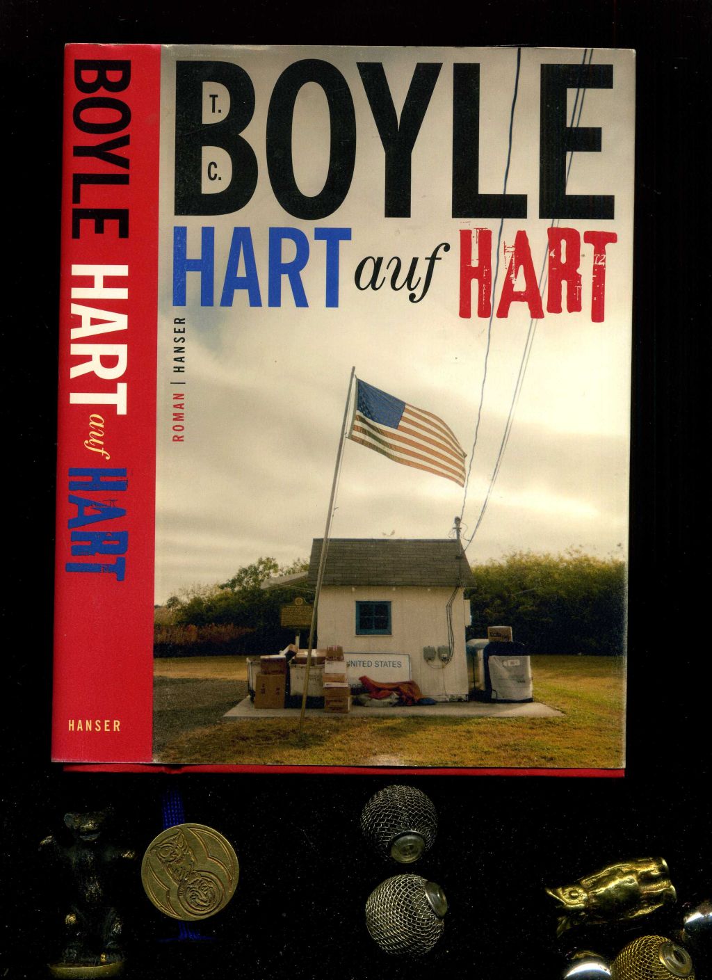 Hart auf Hart: Roman. Aus dem Englischen von Dirk van Gunsteren. - T. C. Boyle