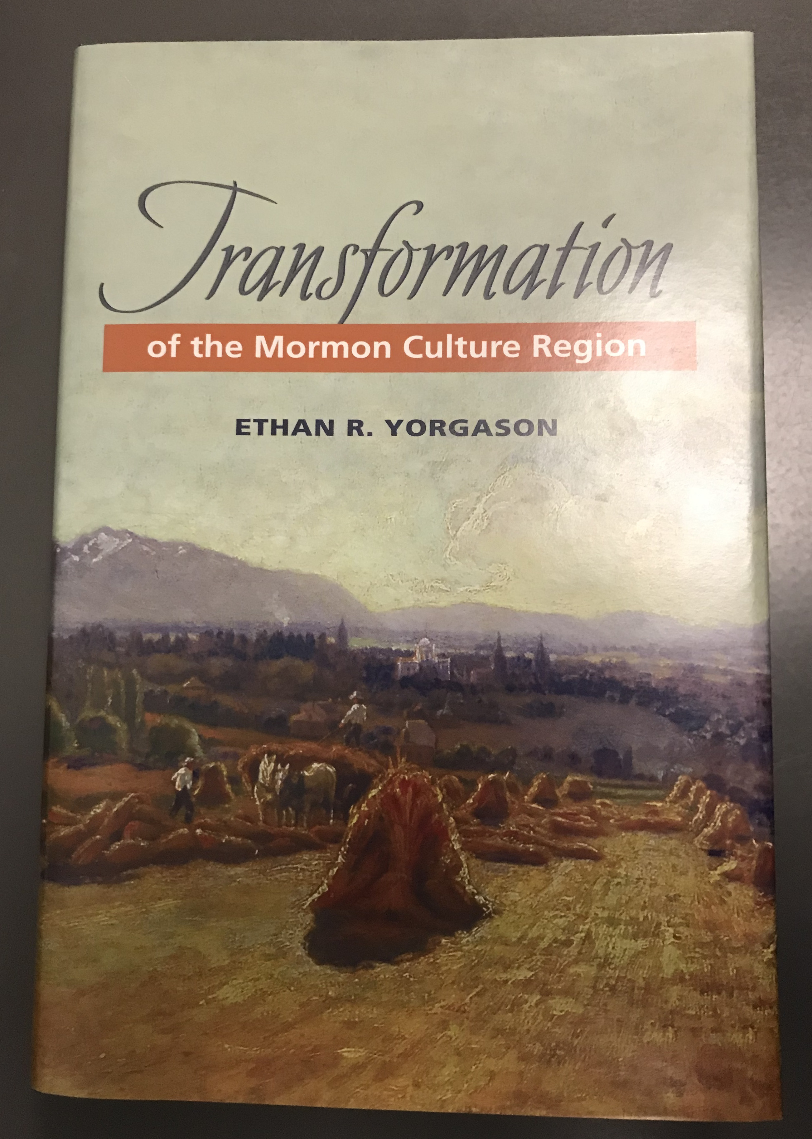 Transformation of the Mormon Culture Region - Yorgason, Ethan R.