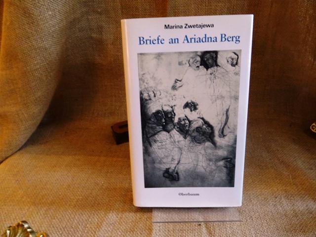Briefe an Ariadna Berg. Aus dem Russischen von Bettina Eberspächer. Herausgegeben von Siegfried Heinrichs. - Zwetajewa, Marina.