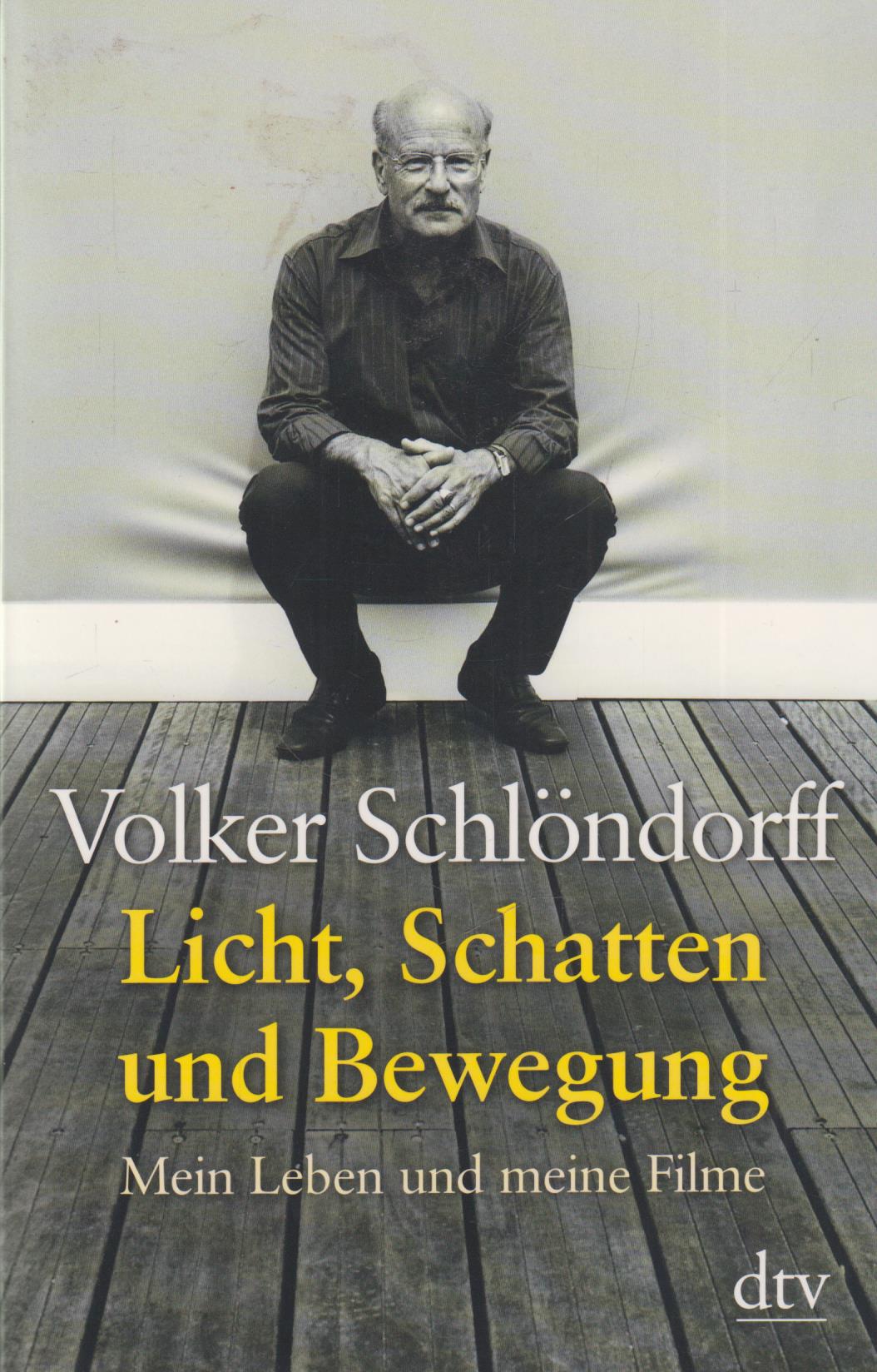 Licht, Schatten und Bewegung Mein Leben und meine Filme - Schlöndorff, Volker