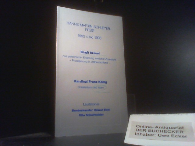 Hanns-Martin-Schleyer-Preis. - Köln : Hanns-Martin-Schleyer-Stiftung Veröffentlichungen der Hanns-Martin-Schleyer-Stiftung 1992. 93.,Verleihung an Birgit Breuel und S.E. Kardinal Dr. Dr. Franz König am 7. Mai 1993 im Neuen Schloss in Stuttgart