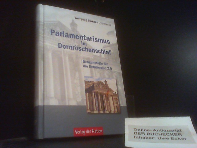 Parlamentarismus im Dornröschenschlaf : Denkanstöße für die Demokratie 2.0. (Bönstrup) - Börnsen, Wolfgang