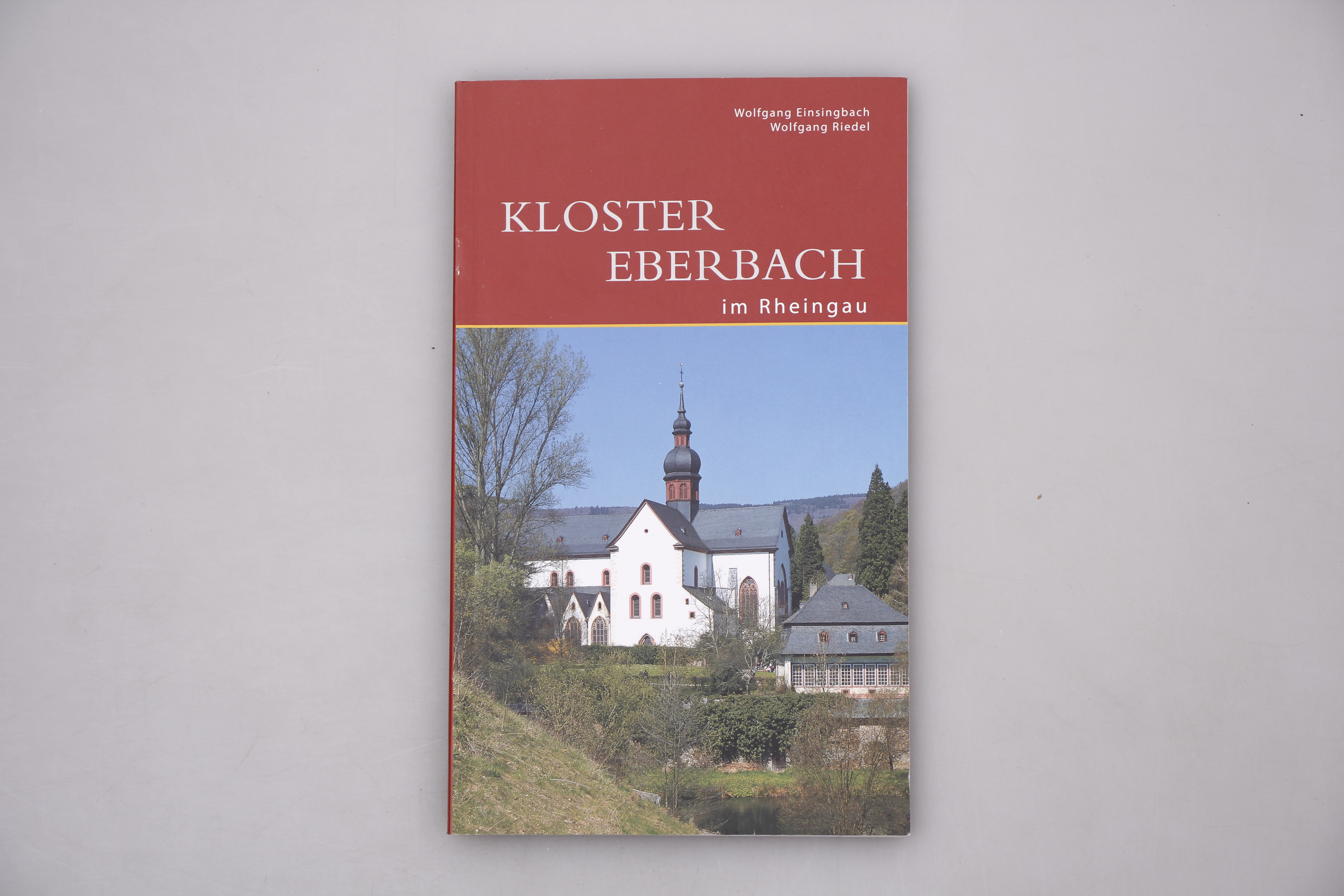 KLOSTER EBERBACH. Im Rheingau - Einsingbach, Wolfgang; Riedel, Wolfgang;