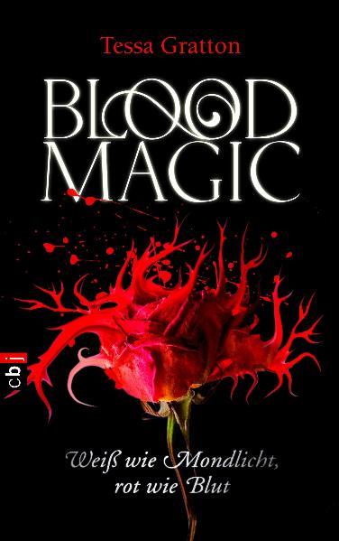 Blood Magic - Weiß wie Mondlicht, rot wie Blut - Gratton, Tessa und Anne Brauner