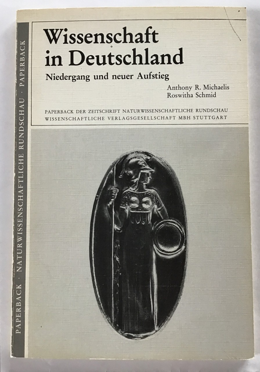 Wissenschaft in Deutschland : Niedergang und neuer Aufstieg. - Michaelis, Anthony R. und Roswitha Schmid
