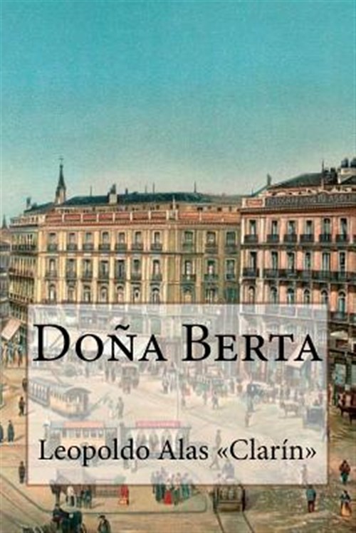 Doña Berta -Language: spanish - Clarin, Leopoldo Alas
