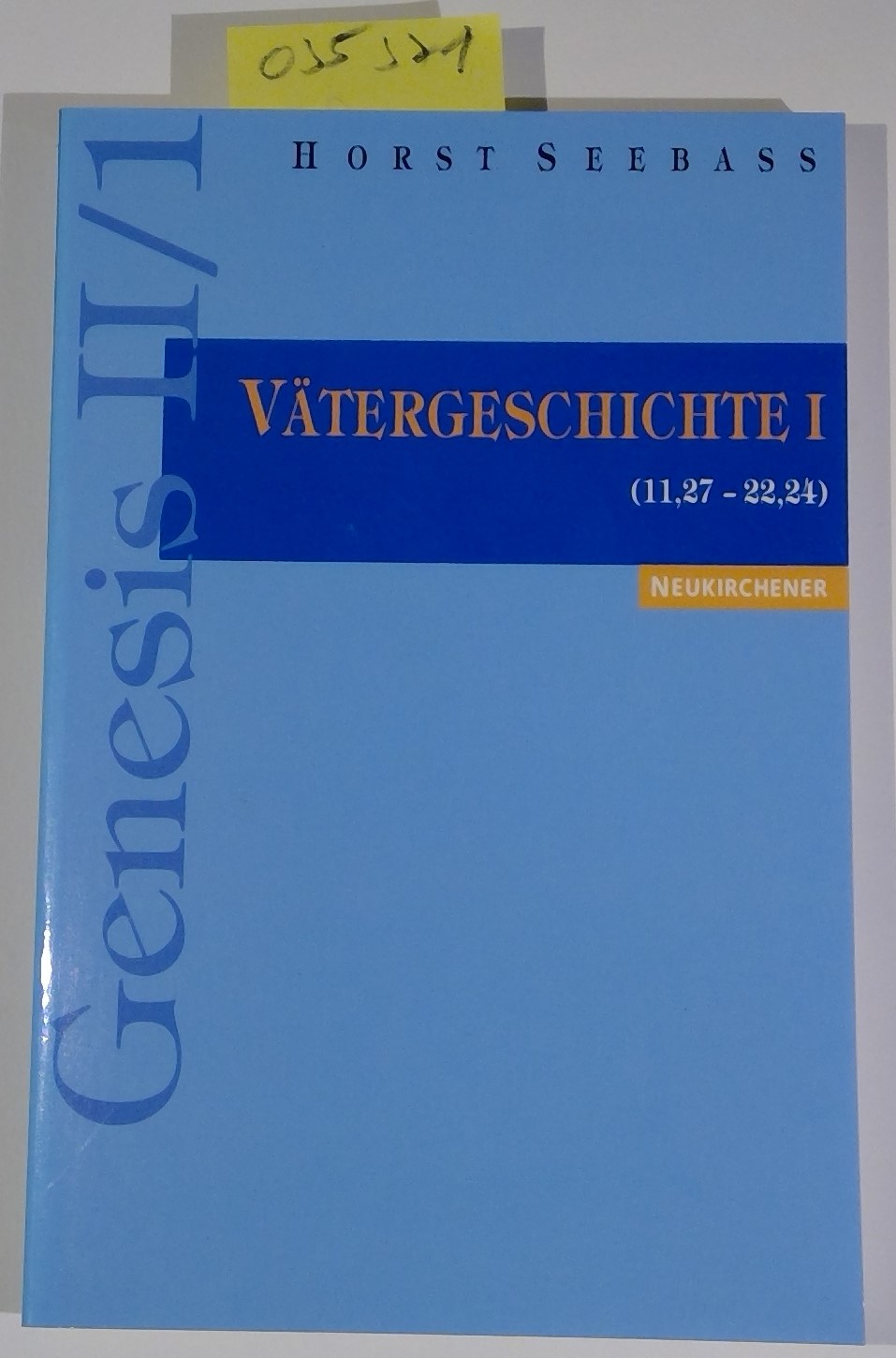 Vätergeschichte I (11,27 - 22,24), Genesis II/1 - Seebass, Horst