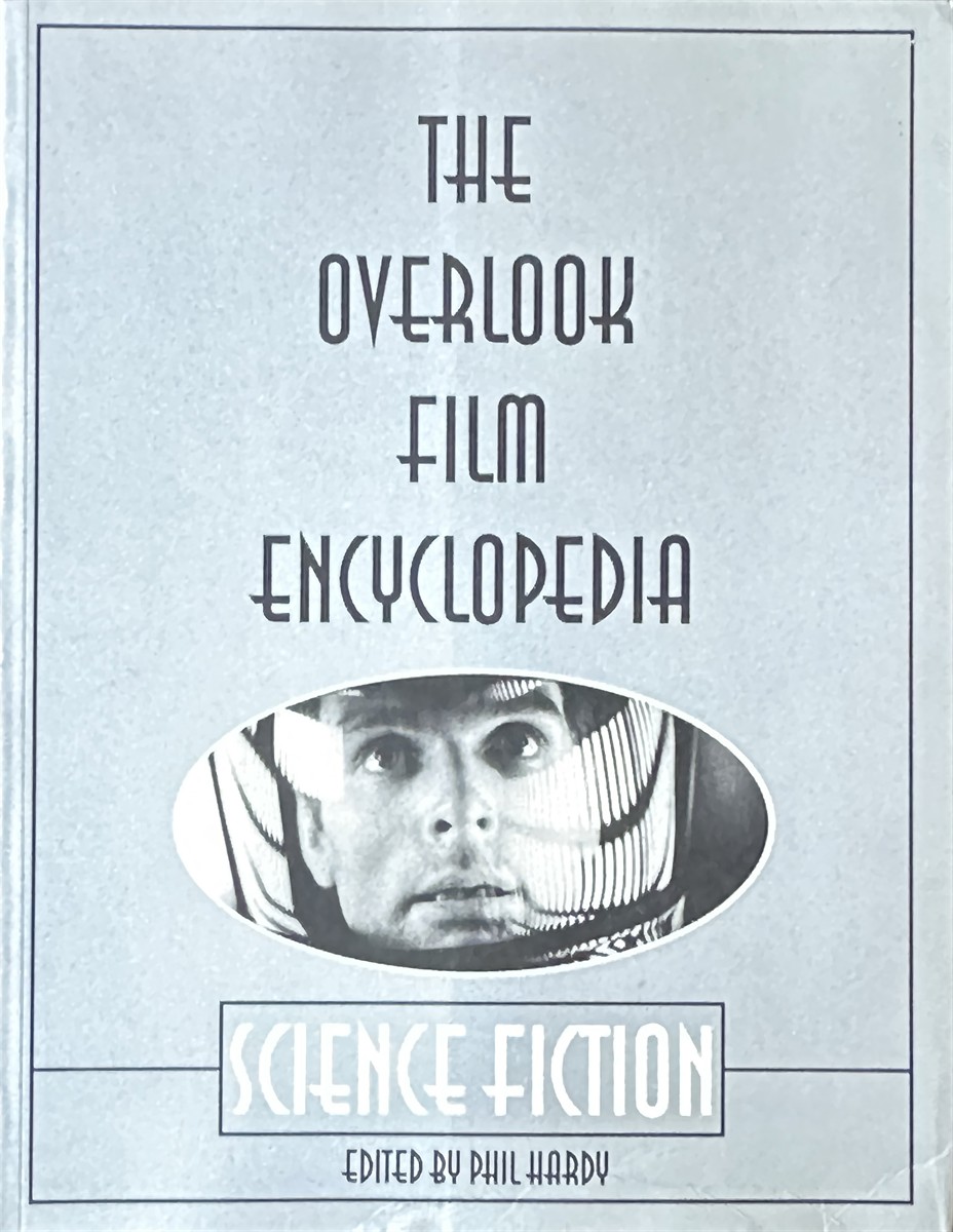 The Overlook Film Encyclopedia - Science Fiction - Hardy, Phil (ed)