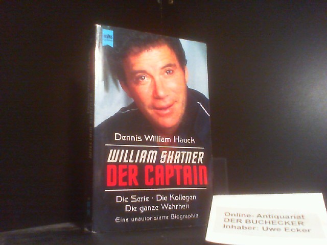 William Shatner, Der Captain - Hauck, Dennis W.