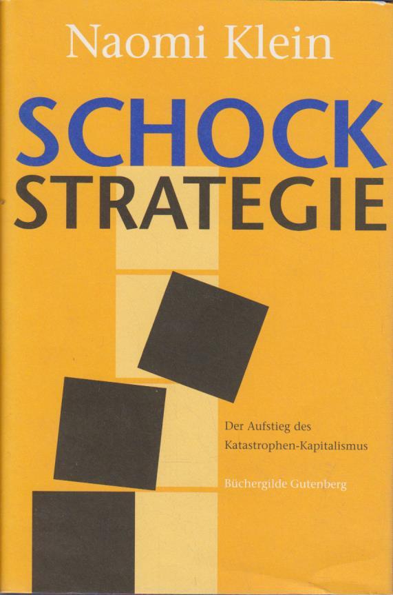 Die Schock-Strategie : der Aufstieg des Katastrophen-Kapitalismus. - Klein, Naomi