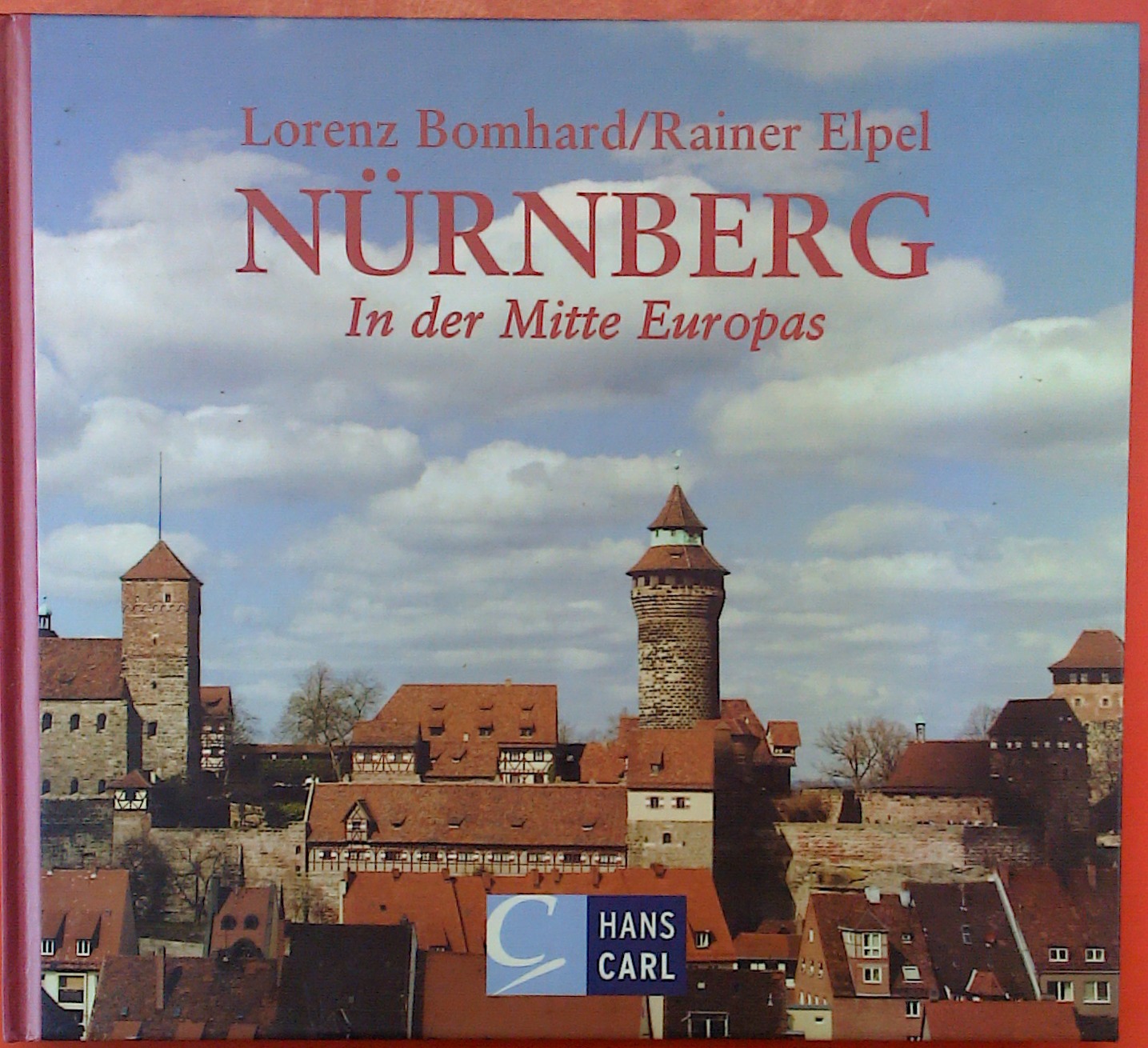 Nürnberg . In der Mitte Europas - Lorenz Bomhard/Rainer Elpel