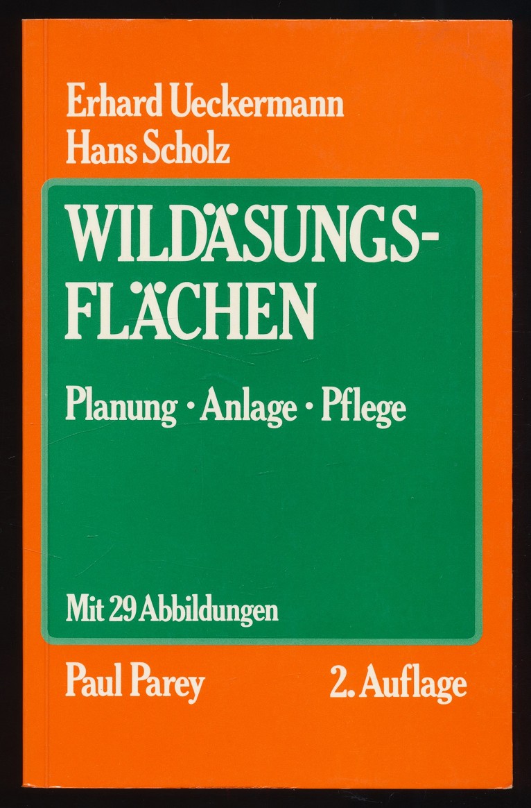 Wildäsungsflächen : Planung, Anlage, Pflege. - Ueckermann, Erhard und Hans Scholz