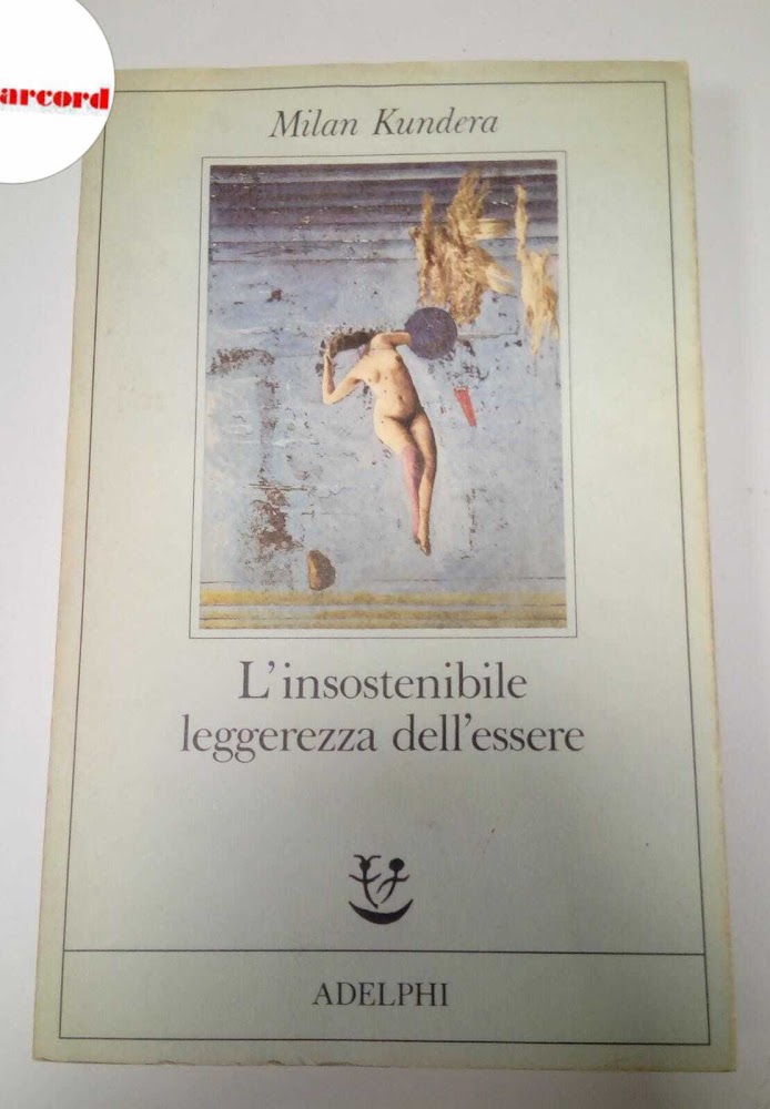 Kundera Milan, L'insostenibile leggerezza dell'essere, Adelphi, 1986 da  Kundera Milan: Buono (Good) (1986)