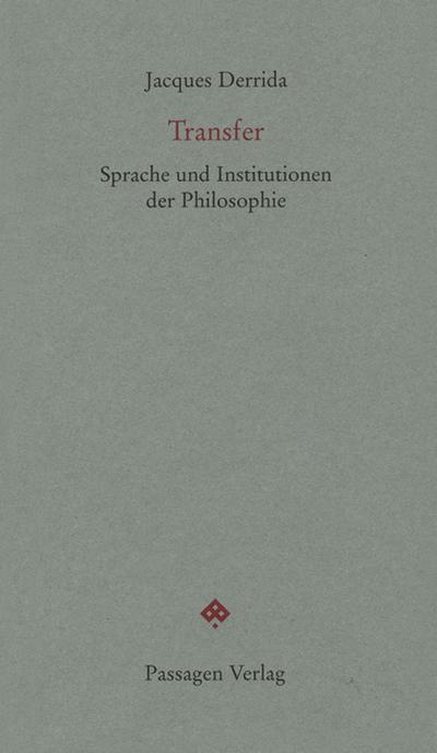Transfer. Bd.3 : Sprache und Institutionen der Philosophie. Vom Recht auf Philosophie III. Vom Recht auf Philosophie III - Jacques Derrida