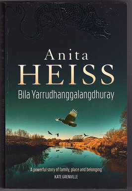 Bila Yarrudhanggalangdhuray: River of Dreams by Anita Heiss - Anita Heiss