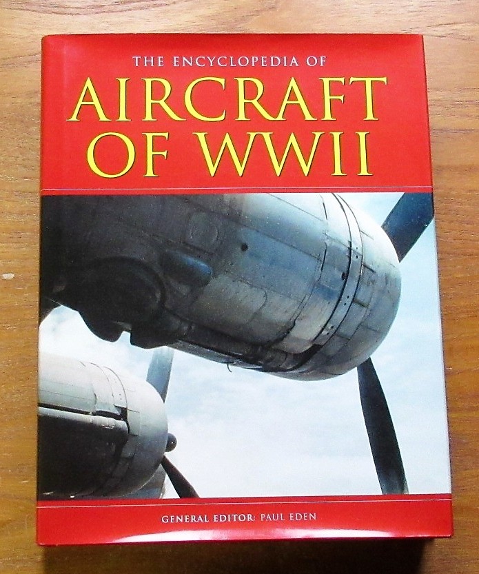 The Encyclopedia of Aircraft of WWII. - Eden, Paul (ed)