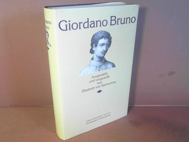 Giordano Bruno. (= Philosophie jetzt!). - Samsonow, Elisabeth von und Peter Sloterdijk.