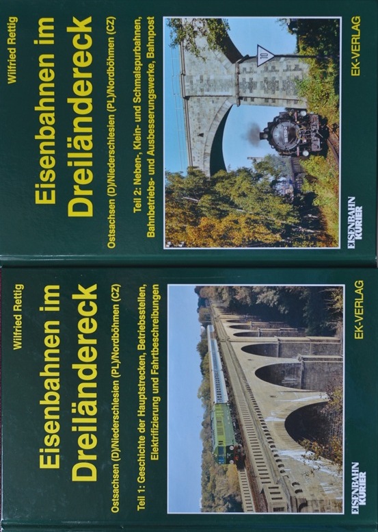Eisenbahnen im Dreiländereck : Ostsachsen (D) / Niederschlesien (PL) / Nordböhmen (CZ) - 2 Volume Set - Rettig Wilfried