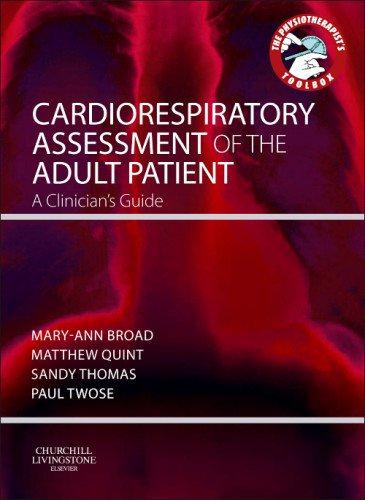 Cardiorespiratory Assessment of the Adult Patient: A clinician's guide, 1e (Physiotherapist's Tool Box)