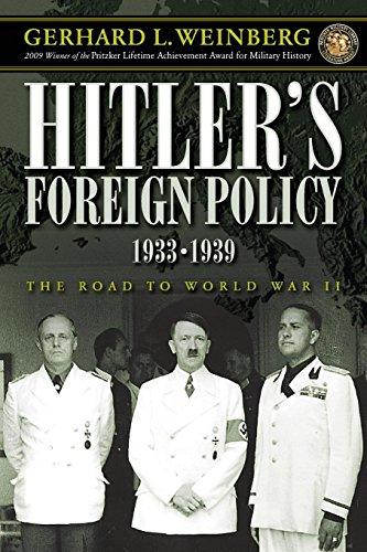 Hitler's Foreign Policy 1933 - 1939: The Road to World War II - Gerhard L. Weinberg