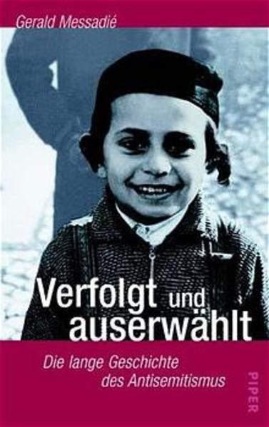 Verfolgt und auserwählt: Die lange Geschichte des Antisemitismus - Messadie, Gerald und Bertold Galli