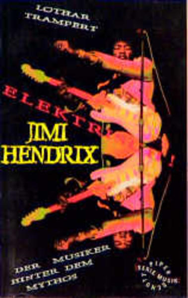 Elektrisch!. Jimi Hendrix - Der Musiker hinter dem Mythos - Trampert, Lothar