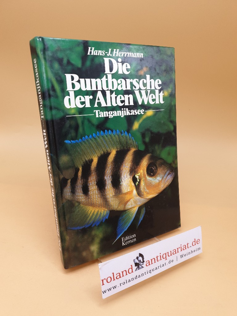 Die Buntbarsche der alten Welt ; Tanganjikasee - Herrmann, Hans-J.