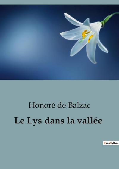 Le Lys dans la vallée - Honoré de Balzac