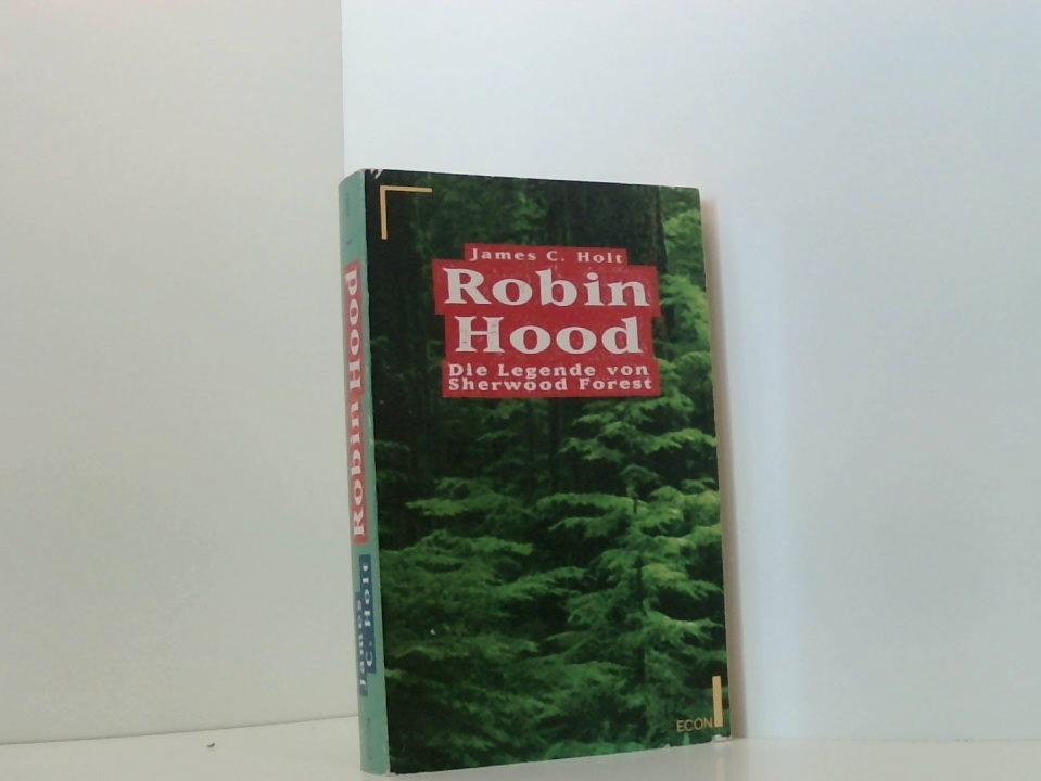 Robin Hood. Die Legende von Sherwood Forest die Legende von Sherwood Forest - J.C. Holt