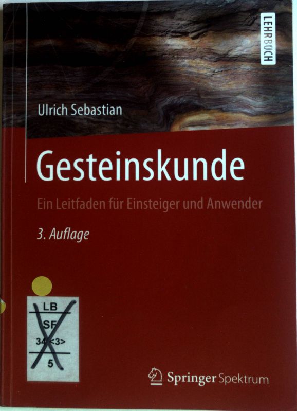 Gesteinskunde : ein Leitfaden für Einsteiger und Anwender. - Sebastian, Ulrich