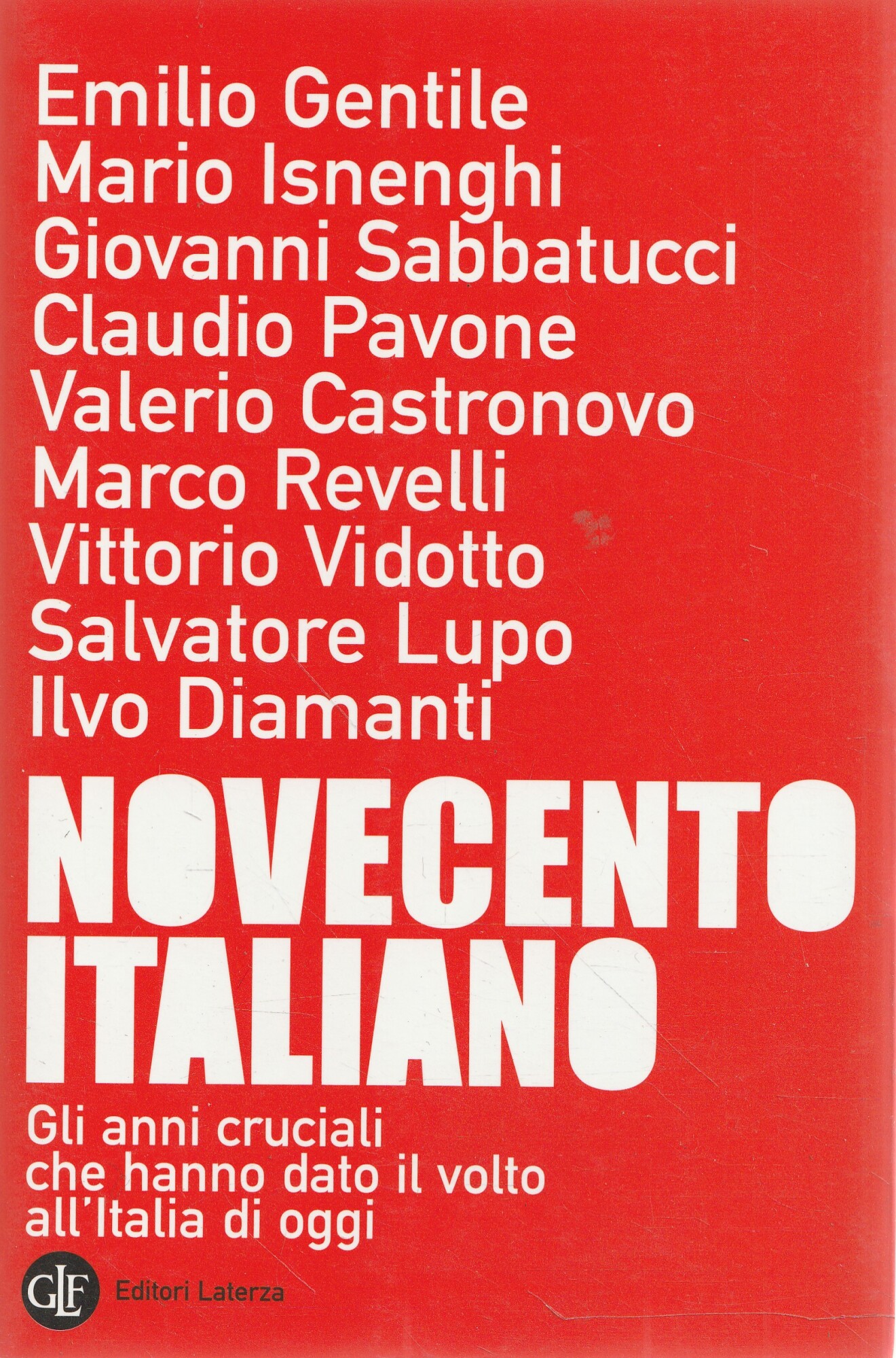 Novecento Italiano - E. Gentile-M.Isnenghi-G. Sabbatucci-C. Pavone-V. Castronovo-M. Revelli-V. Vidotto-S. Lupo-I. Diamanti