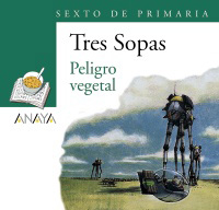 Peligro vegetal. Tres sopas. Blíster [Anaya +10] Educación 6º de Primaria - Caride, Ramón und Miguelanxo Prado (ilustr.)