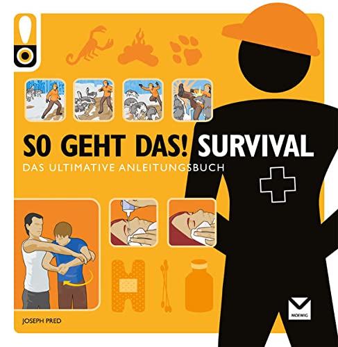 So geht das! Survival: Das ultimative Anleitungsbuch - Joseph Pred