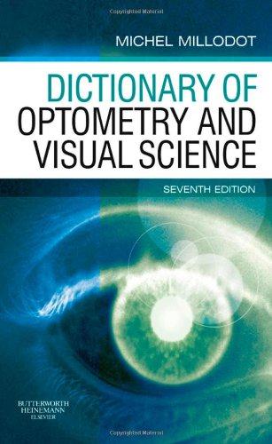 Dictionary of Optometry and Visual Science, 7e - Millodot OD PhD DOSc(Hon ) FAAO FCOptom, Michel