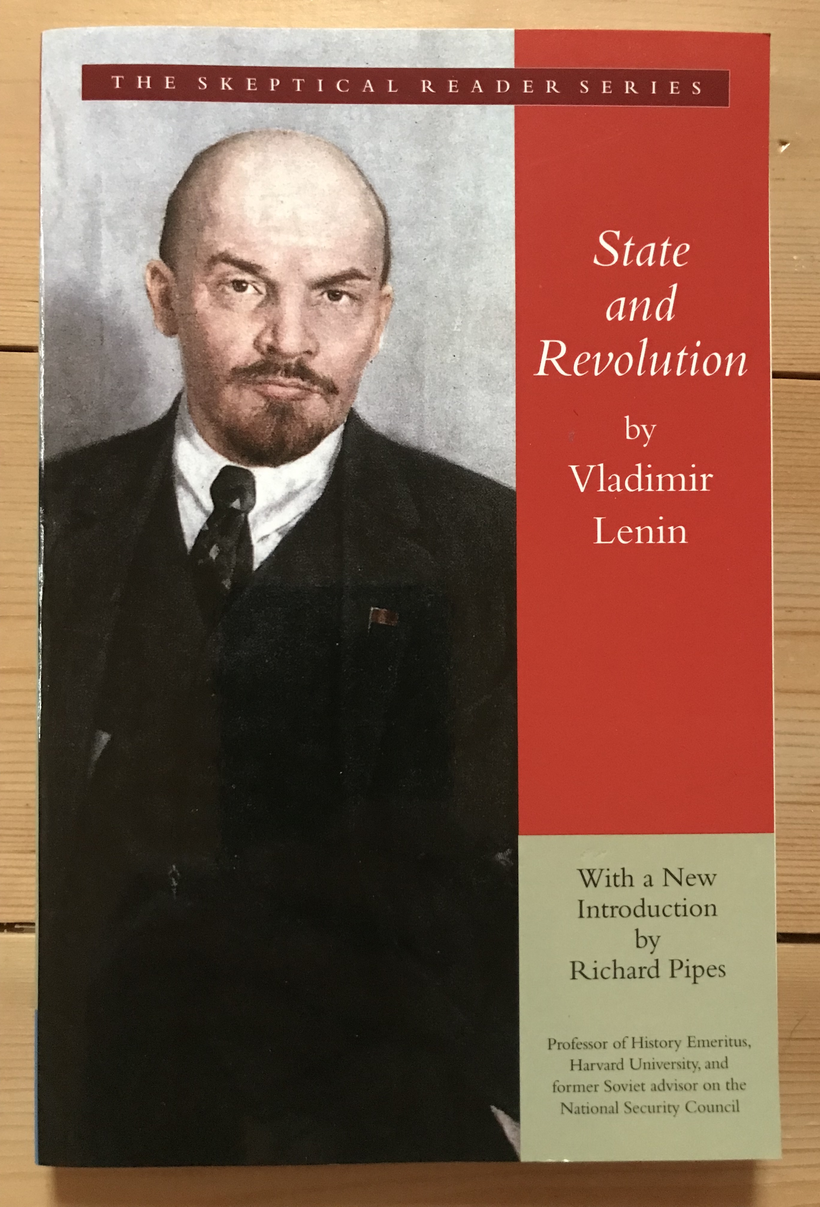 State and Revolution (Skeptical Reader Series) - Lenin, Vladimir; Pipes, Richard (introduction)