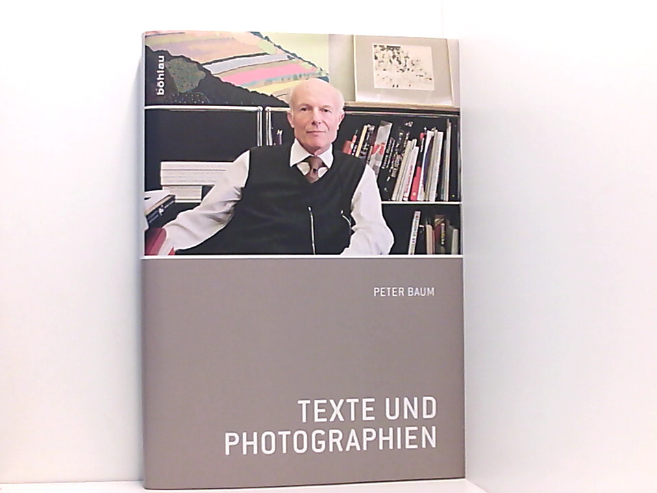 Texte und Photographien Peter Baum. Mit einem Vorw. von Klaus Albrecht Schröder - Baum, Peter